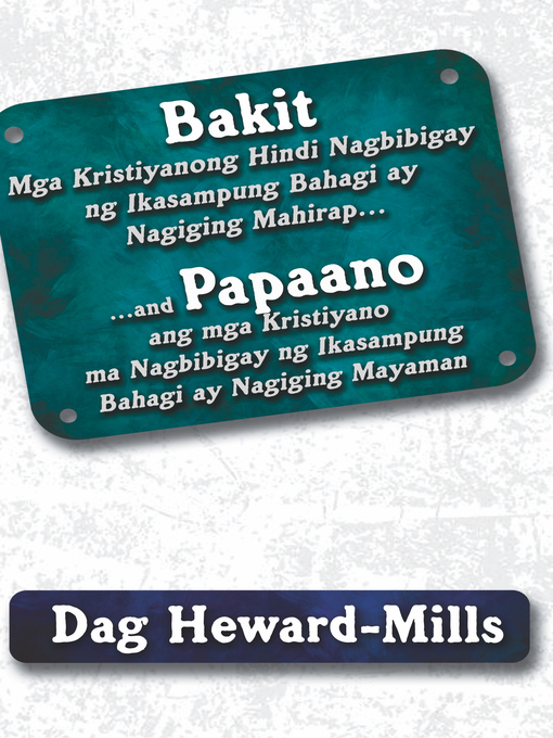 Title details for Bakit ang Mga Kristiyanong Hindi Nagbibigay ng Ikasampung Bahagi ay Nagiging Mahirap ...Papaano ang mga Kristiyano ma Nagbibigay ng Ikasampung Bahagi ay Nagiging Mayaman by Dag Heward-Mills - Available